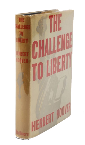 INSCRIBED BY HERBERT HOOVER, FIRST EDITION OF CHALLENGE TO LIBERTY