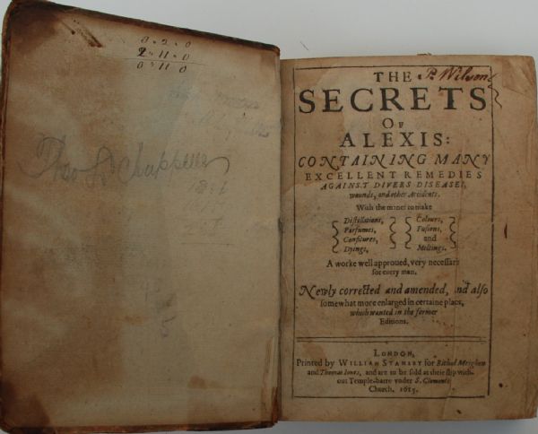 THE SECRETS OF ALEXIS: CONTAINING MANY EXCELLENT REMEDIES AGAINST DIVERS DISEASES, WOUNDS, AND OTHER ACCIDENTS