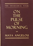 Maya Angelou  Signed 1st Edition book and 1st edition of Clinton/Angelou ON THE PULSE OF MORNING 1993 Inaugural Poem