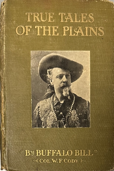 Buffalo Bill Cody signed copy of "True Tales of the Plains"